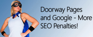 Marketing Heroes in College Station, TX - Image of Doorway-Pages-and-Google - More-SEO-Penalties!