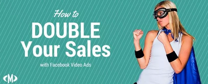 Marketing Heroes in College Station, TX - Image of how-to-double-sales-facebook-video-ads