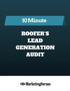 Marketing Heroes in College Station, TX - Image of 10 Minute - Roofer's Lead Generation Audit