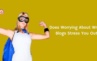 Marketing Heroes in College Station, TX - A picture with text Does worrying about writing blogs stress you out?
