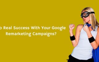 Marketing Heroes in College Station, TX - No real success with your Google remarketing Campaigns?