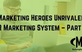 Marketing Heroes in College Station, TX - Marketing Heroes unrivaled 4R Marketing System
