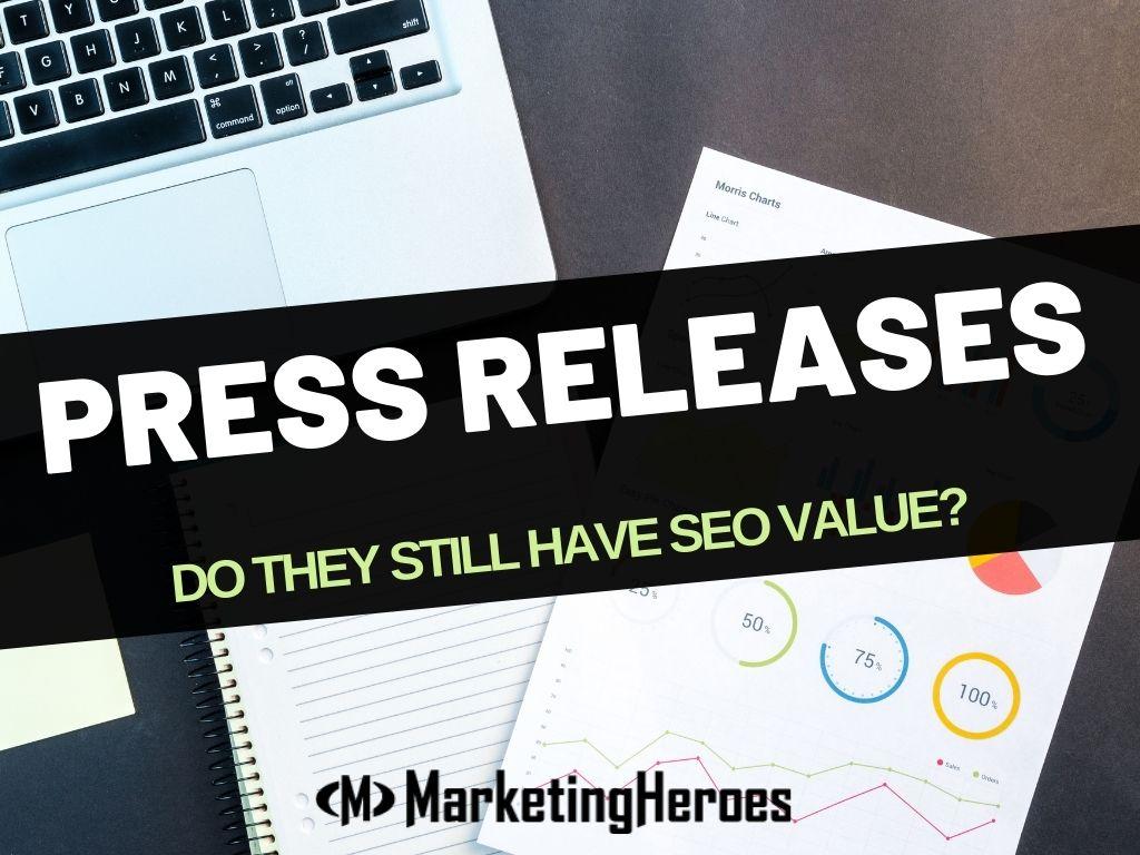 Marketing Heroes in College Station, TX - Press releases - Do they stll have SEO values?