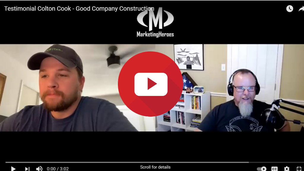 Marketing Heroes in College Station, TX - Testimonial Colton Cook - Good Company Construction