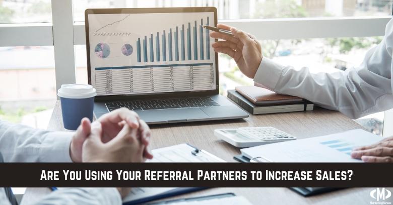 Marketing Heroes in College Station, TX - Are you using referral partners to increase sales?