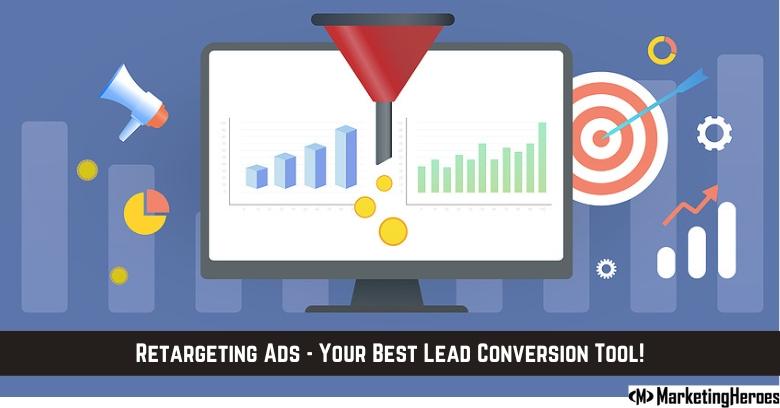 Marketing Heroes in College Station, TX - Retargeting Ads - your best lead conversion tool!
